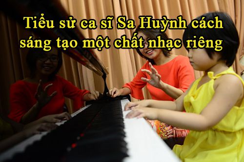 Tiểu sử ca sĩ Sa Huỳnh và sự nghiệp âm nhạc đầy may mắn